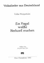 Ein Vogel wollte Hochzeit machen  für gem Chor  Partitur