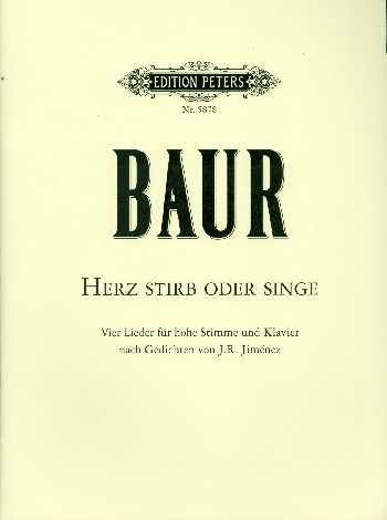 Herz stirb oder singe 4 Lieder&nbsp;&nbsp;für hohe Singstimme und Klavier&nbsp;&nbsp;