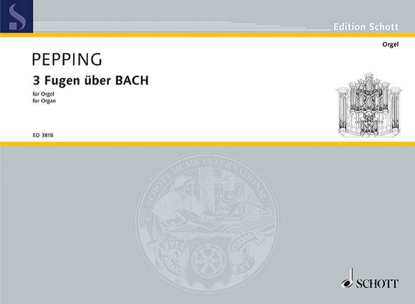 3 Fugen über B-A-C-H  für Orgel  