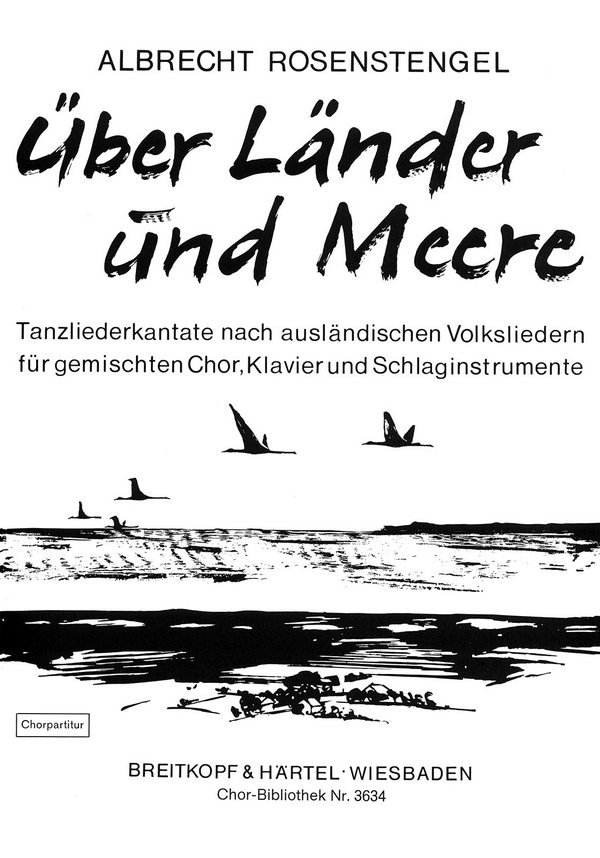 Über Länder und Meere&nbsp;&nbsp;für gem Chor, Klavier und Schlagzeug&nbsp;&nbsp;Chorpartitur