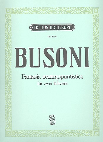 Fantasia contrappuntistica - Choralvariationen  für 2 Klaviere  Partitur