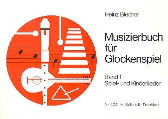 Musizierbuch Band 1 Spiel- und&nbsp;&nbsp;Kinderlieder für Glockenspiel&nbsp;&nbsp;