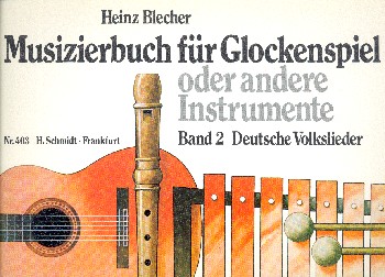 Musizierbuch Band 2 Deutsche Volkslieder&nbsp;&nbsp;für Glockenspiel&nbsp;&nbsp;
