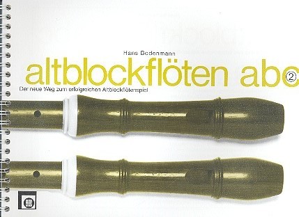 Altblockflöten-ABC Band 2  Der neue Weg zum erfolgreichen  Altblockflötenspiel
