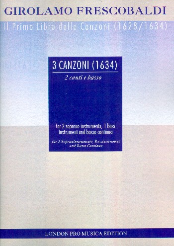 3 Canzoni di 1634  for 2 treble instruments, bass instrument and continuo  parts