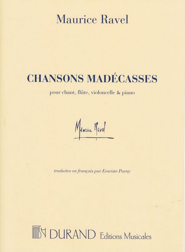Chansons madecasses&nbsp;&nbsp;pour voix, flûte, violoncelle et piano&nbsp;&nbsp;partition et parties