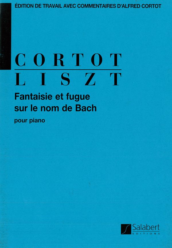 FANTAISIE ET FUGUE SUR LE NOM DE  BACH POUR PIANO  CORTOT, ALFRED, ED.