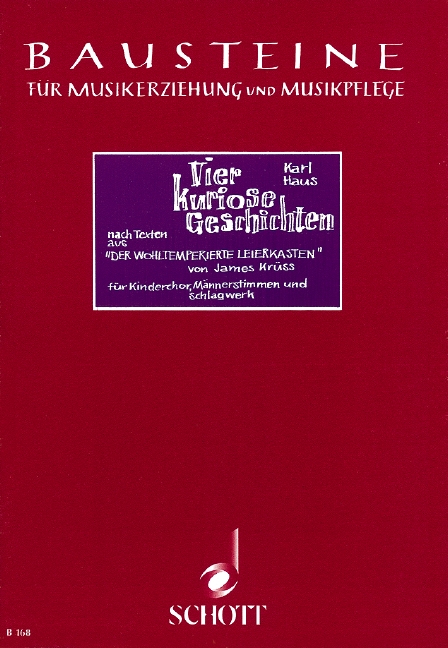 Vier kuriose Geschichten  für Kinderchor (Mez) mit Männerchor (TBarB), Stabspiele, Schlagzeug un  Partitur - (= Klavierstimme)