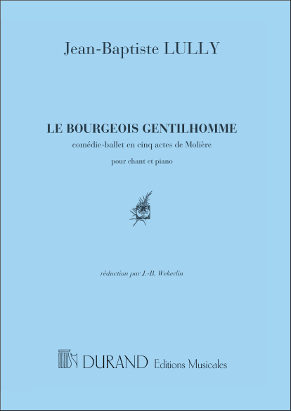 Le bourgeois gentilhomme  comedie ballet en 5 actes  edition chant/piano (fr)
