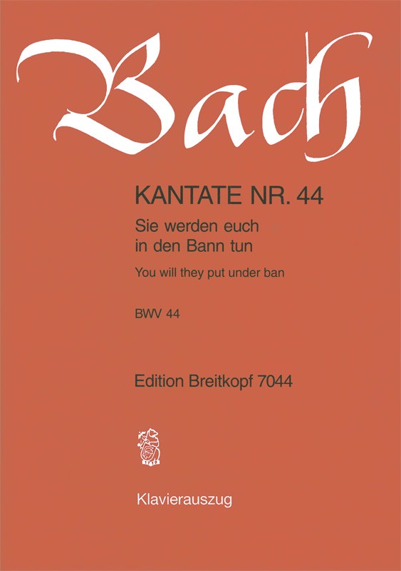 Sie werden euch in den Bann tun&nbsp;&nbsp;Kantate Nr.44 BWV44&nbsp;&nbsp;Klavierauszug (dt/en)