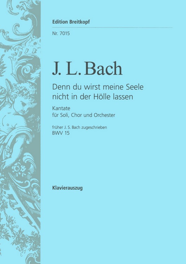 Denn du wirst meine Seele nicht in der Hölle lassen  Kantate Nr.15 BWV15  Klavierauszug (dt)