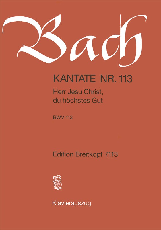 Herr Jesu Christ du höchstes Gut&nbsp;&nbsp;Kantate Nr.113 BWV113&nbsp;&nbsp;Klavierauszug (dt)