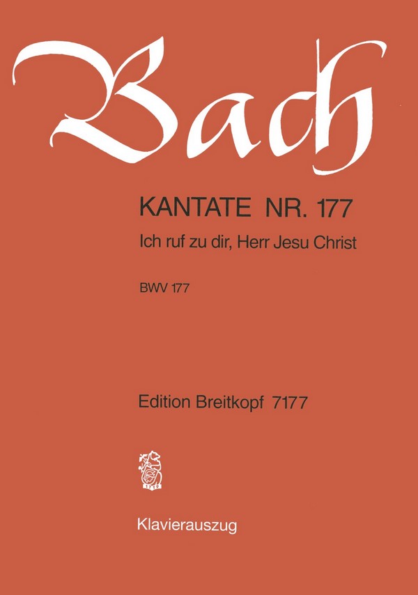 Ich ruf zu dir Herr Jesu Christ&nbsp;&nbsp;Kantate Nr.177 BWV177&nbsp;&nbsp;Klavierauszug (dt)