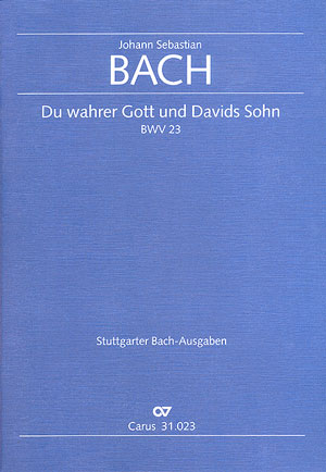 Du wahrer Gott und Davids Sohn&nbsp;&nbsp;Kantate Nr.23 BWV23&nbsp;&nbsp;Partitur