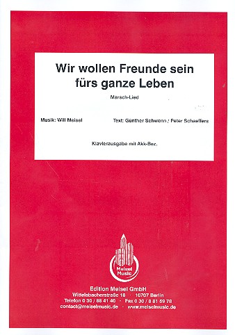 Wir wollen Freunde sein fürs&nbsp;&nbsp;ganze Leben: Einzelausgabe&nbsp;&nbsp;für Gesang und Klavier