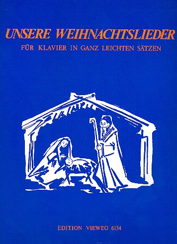 Unsere Weihnachtslieder  für Klavier (mit Text) (leicht arrangiert)  