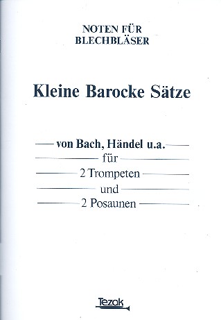 Kleine barocke Sätze von Bach, Händel u.a.  für 2 Trompeten und 2 Posaunen  Partitur und Stimmen