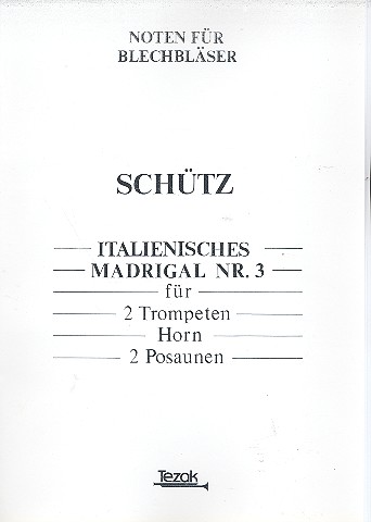 Italienisches Madrigal Nr.3 für  2 Trompeten, Horn, 2 Posaunen  Partitur und 5 Stimmen