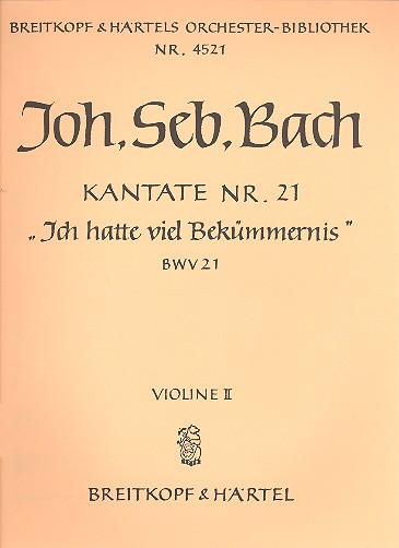 Ich hatte viel Bekümmernis&nbsp;&nbsp;Kantate Nr.21 BWV21&nbsp;&nbsp;Violine 2