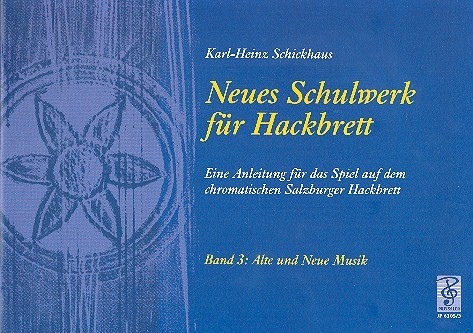 Neues Schulwerk für Hackbrett Band 3  Alte und Neue Musik  