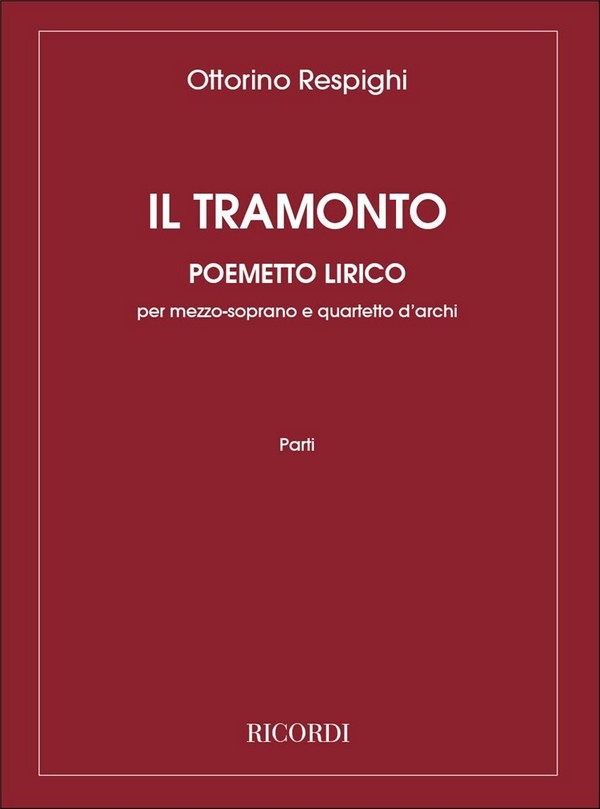 Il tramonto per mezzosoprano e&nbsp;&nbsp;quartetto d'archi, contrabasso ad lib&nbsp;&nbsp;parti d'archi