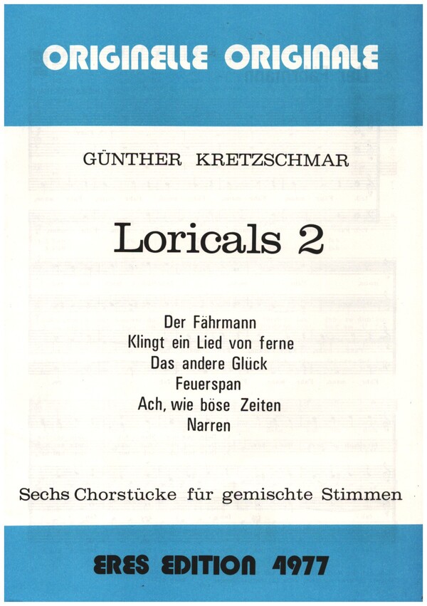 LORICALS 2 6 CHORSTUECKE  FUER GEMISCHTEN CHOR, PARTITUR (DT)  
