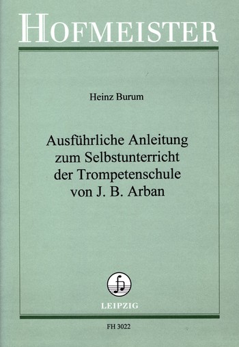 Ausführliche Anleitung zum Selbstunterricht der Trompetenschule vonJ. B. Arban   für Trompete  