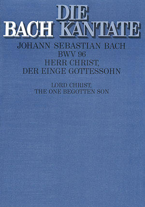 Herr Christ der einge Gottessohn&nbsp;&nbsp;Kantate Nr.96 BWV96&nbsp;&nbsp;Partitur (dt/en)