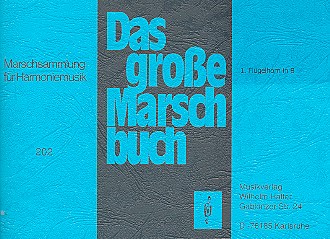 Das grosse Marschbuch&nbsp;&nbsp;für Blasorchester&nbsp;&nbsp;Flügelhorn 1