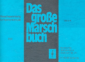 Das grosse Marschbuch für&nbsp;&nbsp;Blasorchester&nbsp;&nbsp;Tuba in B