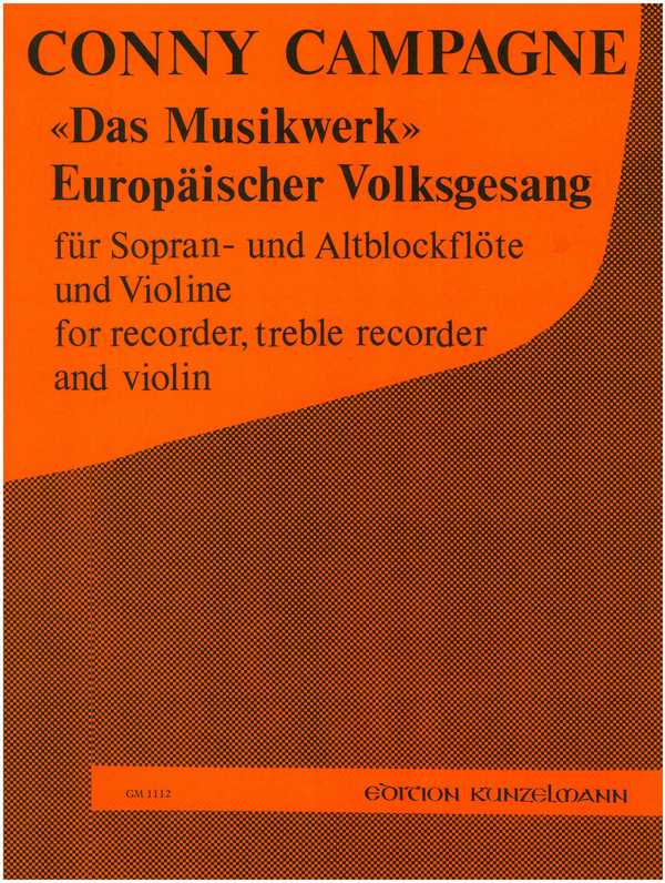 Das Musikwerk - europäischer Volksgesang&nbsp;&nbsp;für Violine und 2 Blorckflöten (SA)&nbsp;&nbsp;Stimmen
