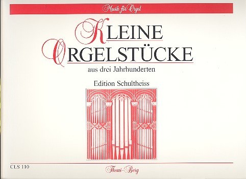 Kleine Orgelstücke aus 3 Jahrhunderten  für Orgel  