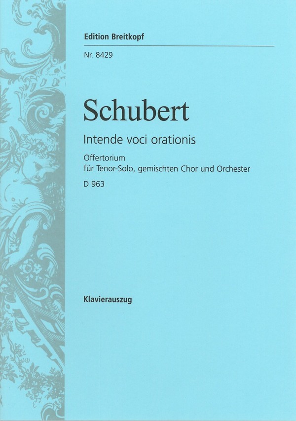 Intende voci orationis D963 Offertorium&nbsp;&nbsp;für gem Chor und Orchester&nbsp;&nbsp;Klavierauszug