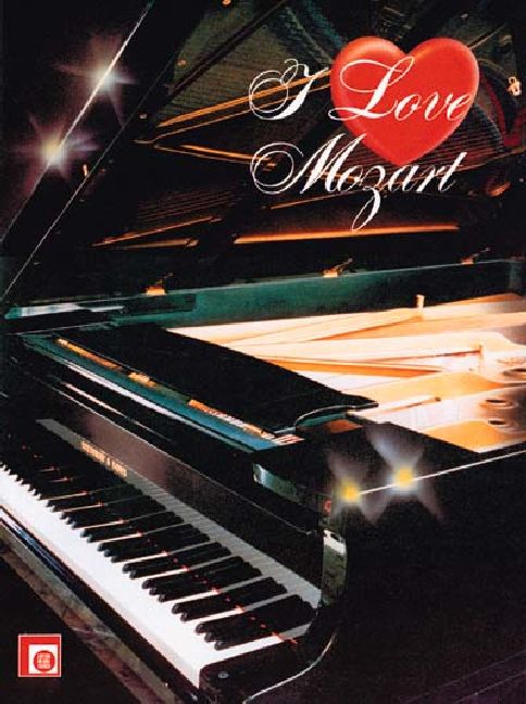 I love Mozart für Klavier&nbsp;&nbsp;Berühmte Temen aus grossen Werken&nbsp;&nbsp;