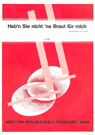 Hab'n Sie nicht 'ne Braut für mich:&nbsp;&nbsp;Einzelausgabe Gesang und Klavier&nbsp;&nbsp;