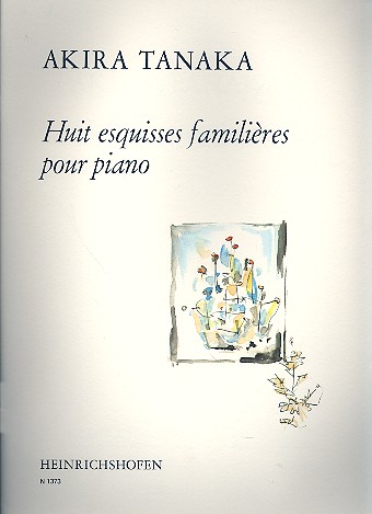 HUIT ESQUISSES FAMILIERES POUR&nbsp;&nbsp;PIANO&nbsp;&nbsp;