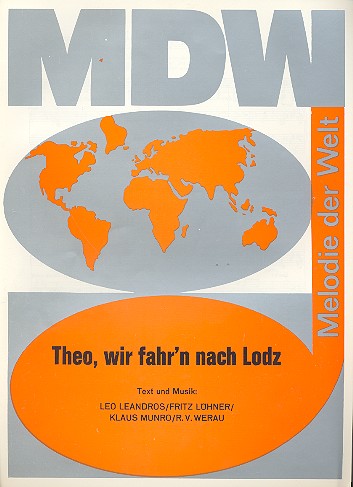 Theo, wir fahr'n nach Lodz&nbsp;&nbsp;für Gesang und Klavier&nbsp;&nbsp;Einzelausgabe