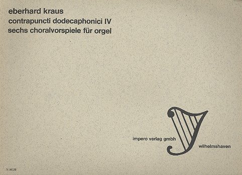 Contrapuncti dodecaphonici Nr.4  6 Choralvorspiele für Orgel  