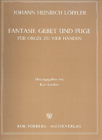 Fantasie, Gebet und Fuge&nbsp;&nbsp;für Orgel zu 4 Händen&nbsp;&nbsp;