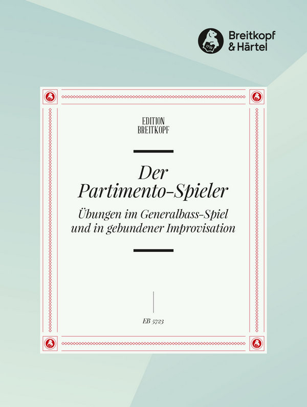 Der Partimento-Spieler  für Klavier  Übungen im Generalbass-Spiel und in gebundener Improvisation