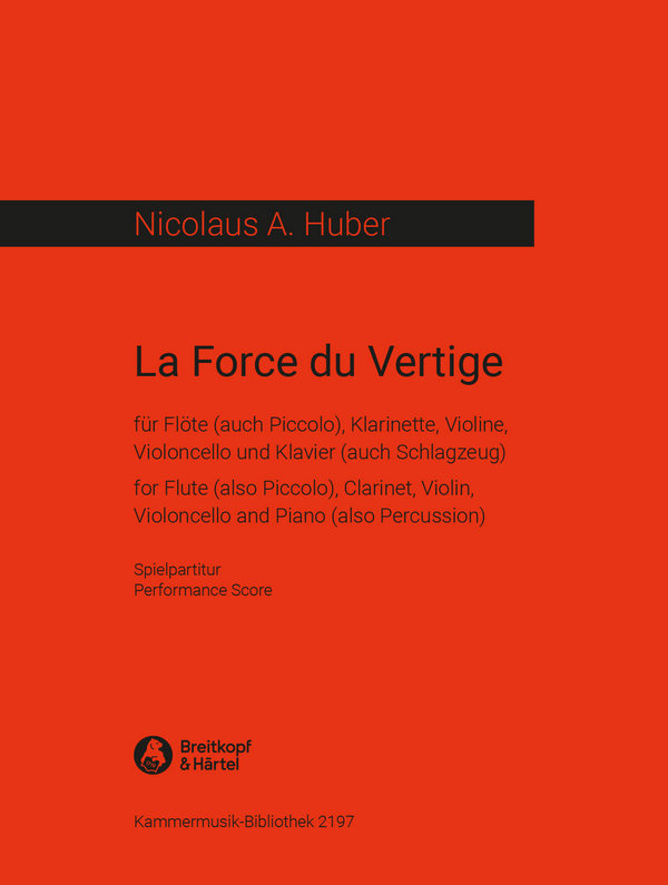 La force du vertige  für Flöte (auch Piccolo), Klarinette, Violine, Violoncello und Klavier  