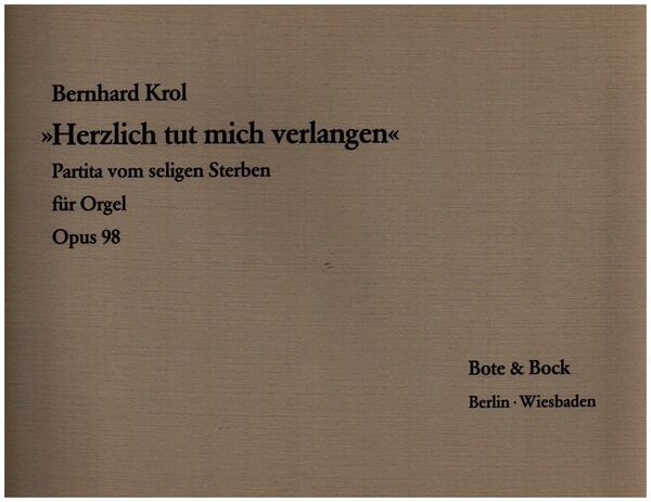 Herzlich tut mich verlangen - Partita vom seligen Sterben op.98&nbsp;&nbsp;für Orgel&nbsp;&nbsp;
