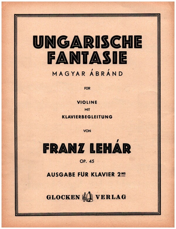 Ungarische Fantasie op.45&nbsp;&nbsp;für Klavier&nbsp;&nbsp;