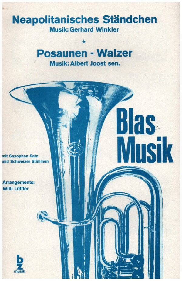 Neapolitanisches Ständchen  und  Posaunen-Walzer: für  Blasmusik