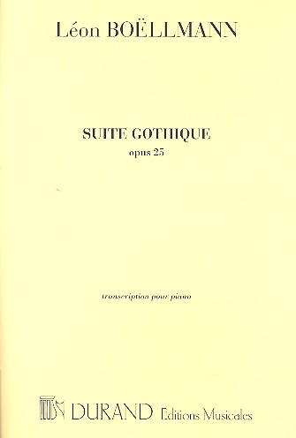 Suite gothique op.25 &nbsp;&nbsp;pour piano&nbsp;&nbsp;