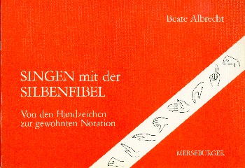 Singen mit der Silbenfibel&nbsp;&nbsp;von den Handzeichen zur gewohnten Notation&nbsp;&nbsp;