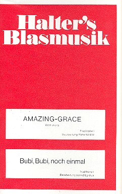 Amazing Grace  und Bubi Bubi noch einmal:&nbsp;&nbsp;für Blasorchester&nbsp;&nbsp;Direktion