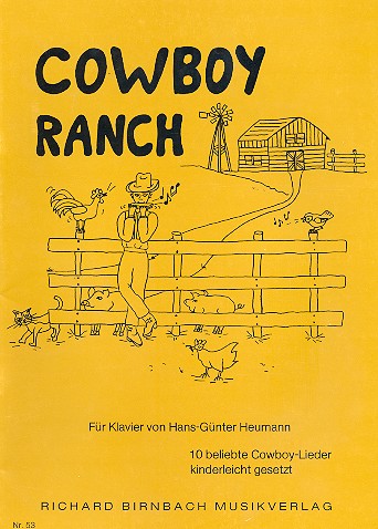 Cowboy Ranch: 10 beliebte Cowboy-Lieder  kinderleicht gesetzt für Klavier  