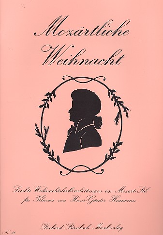 Mozärtliche Weihnacht Leichte  Weihnachtsliedbearbeitungen im  Mozart-Stil für Klavier