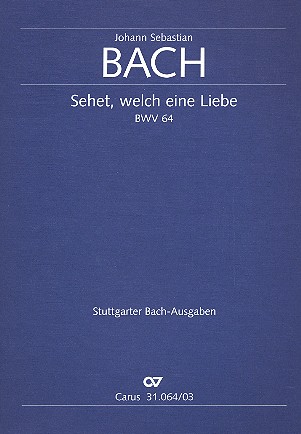 Sehet welch eine Liebe&nbsp;&nbsp;Kantate Nr.64 BWV64&nbsp;&nbsp;Klavierauszug (dt/en)